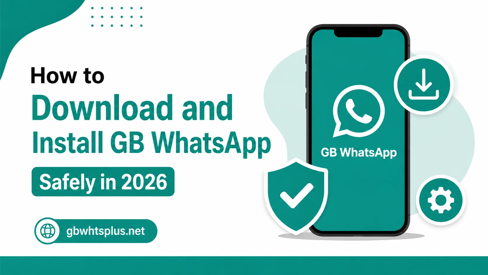 How to Download and Install GB WhatsApp Safely in 2026