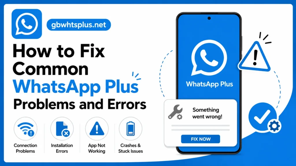 How to Fix Common WhatsApp Plus Problems and Errors